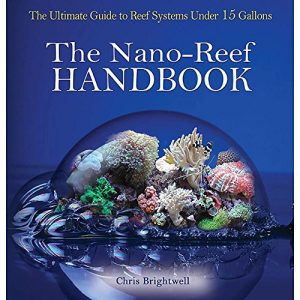 Aquarienwasserbehandlungen | Das Nano-Riff-Handbuch: Der Ultimative Leitfaden für Riffsysteme unter 15 Gallonen